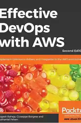 Effective DevOps with AWS: Implement continuous delivery and integration in the AWS environment 2nd Edition