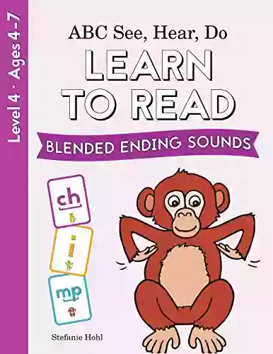 Learn To Read By ABC See Hear Do Level 4 (Blended Ending Sounds): Phonics For Beginning Readers Preschool Kindergarten Toddlers