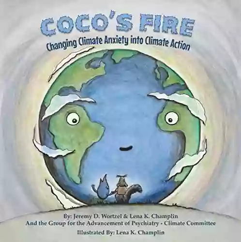 Coco S Fire: Changing Climate Anxiety Into Climate Action