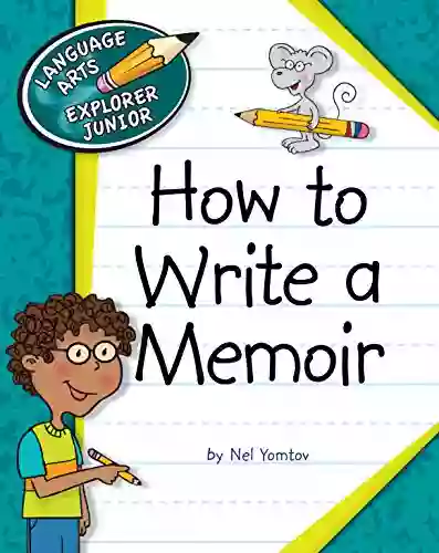 How To Write A Memoir (Explorer Junior Library: How To Write)