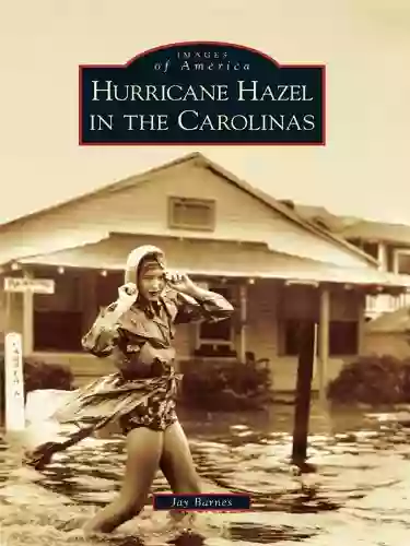 Hurricane Hazel in the Carolinas (Images of America)