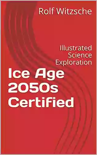 Ice Age 2050s Certified: Illustrated Science Exploration