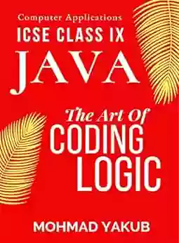 ICSE Java Class 9 Computer Applications 2021 2022: Java Programming Java Programming Java For Beginners Java Programming For Beginners Java For Kids