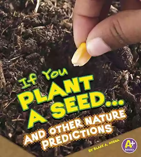 If You Plant A Seed And Other Nature Predictions (If Books)