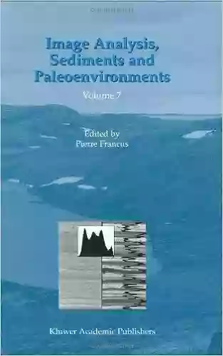 Image Analysis Sediments And Paleoenvironments (Developments In Paleoenvironmental Research 7)