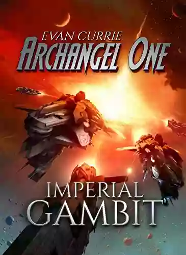 Imperial Gambit: Archangel One Evan Currie