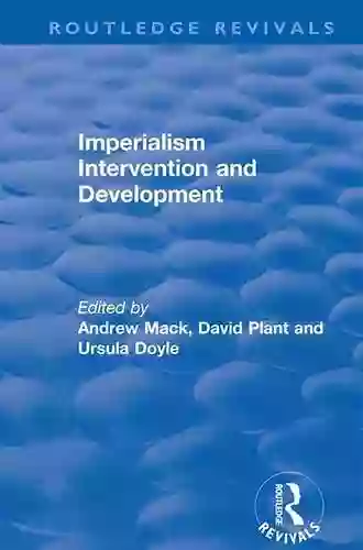 Imperialism Intervention And Development (Routledge Revivals)