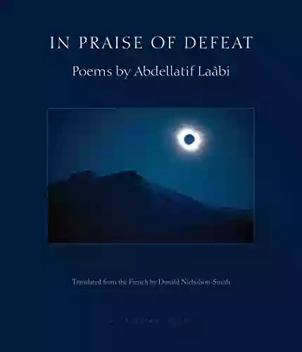 In Praise Of Defeat: Poems By Abdellatif Laabi