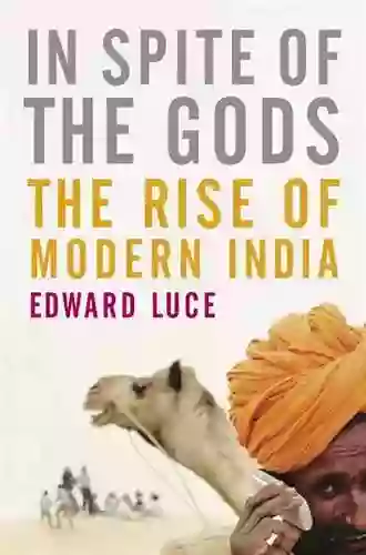 In Spite Of The Gods: The Rise Of Modern India