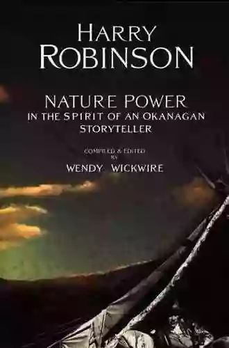 Nature Power: In The Spirit Of An Okanagan Storyteller