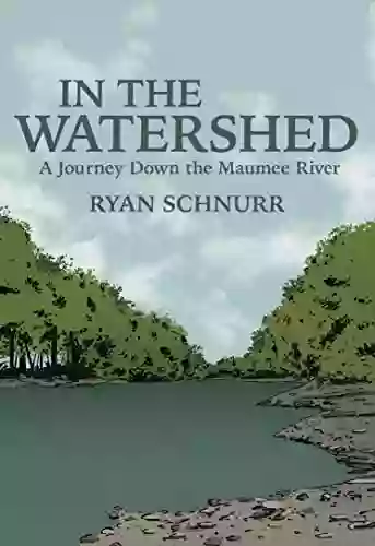 In the Watershed Ryan Schnurr