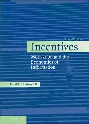 Incentives: Motivation And The Economics Of Information