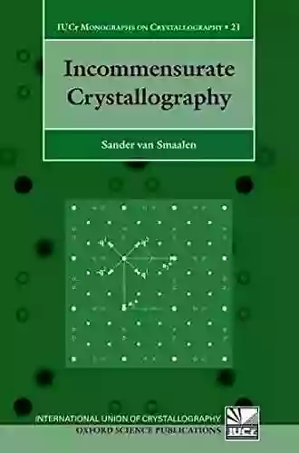 Incommensurate Crystallography (International Union Of Crystallography Monographs On Crystallography 21)