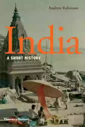 India: A Short History Andrew Robinson