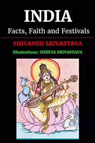 India: Facts Faith And Festivals