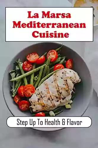 La Marsa Mediterranean Cuisine: Step Up To Health Flavor: Mediterranean Recipes Breakfast