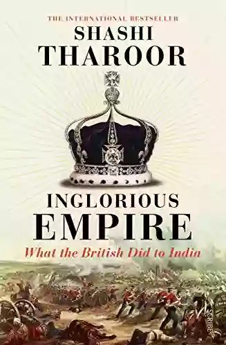 Inglorious Empire: What The British Did To India