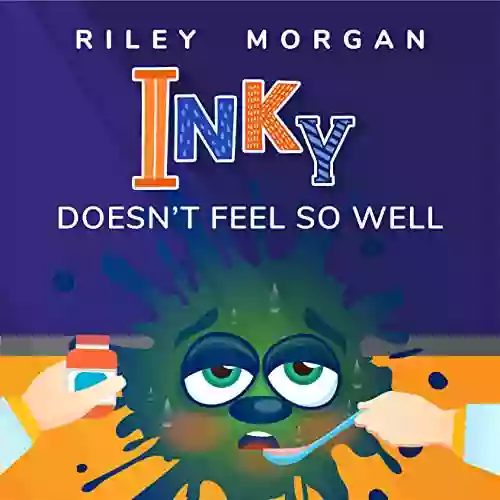 Inky Doesn T Feel So Well (Inky S Bedtime Stories 4)