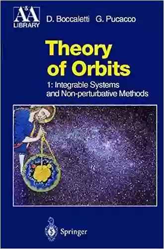 Theory Of Orbits: Volume 1: Integrable Systems And Non Perturbative Methods (Astronomy And Astrophysics Library)