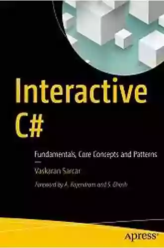 Interactive C#: Fundamentals Core Concepts and Patterns