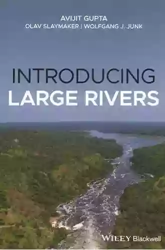 Introducing Large Rivers Michael Denis Higgins