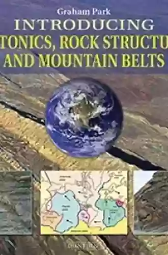 Introducing Tectonics Rock Structures And Mountain Belts (Introducing Earth And Environmental Sciences)