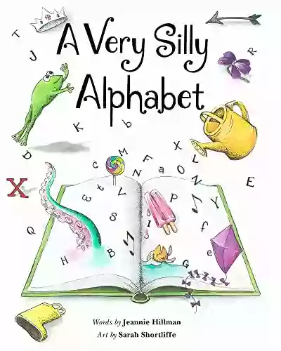 A Very Silly Alphabet Amanda J Harrington