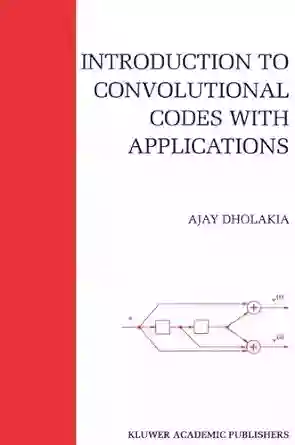 Introduction To Convolutional Codes With Applications (The Springer International In Engineering And Computer Science 275)