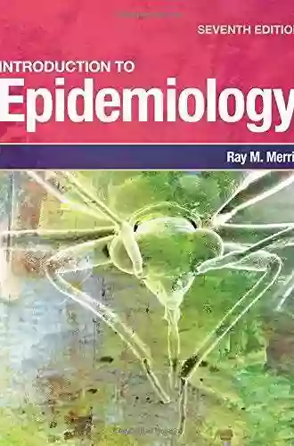 Introduction To Epidemiology Ray M Merrill