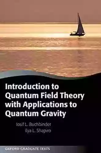 Introduction to Quantum Field Theory with Applications to Quantum Gravity (Oxford Graduate Texts)