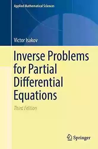 Inverse Problems For Partial Differential Equations (Applied Mathematical Sciences 127)