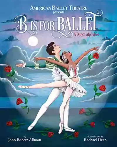 B Is For Ballet: A Dance Alphabet (American Ballet Theatre)