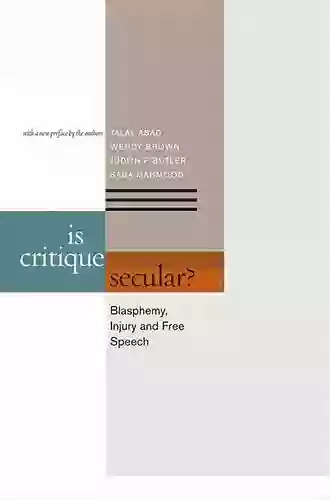 Is Critique Secular?: Blasphemy Injury And Free Speech