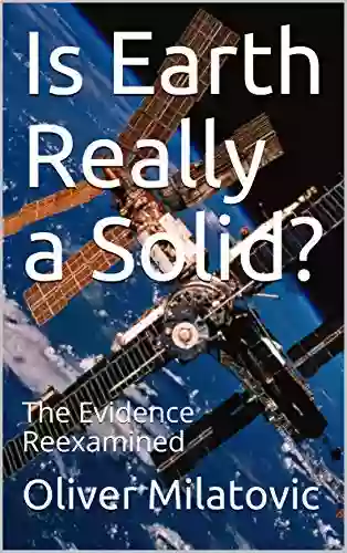 Is Earth Really A Solid?: The Evidence Reexamined