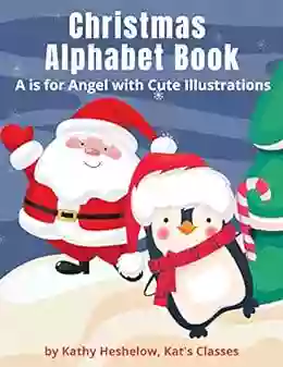 Christmas Alphabet Book: A Is For Angels With Cute Illustrations