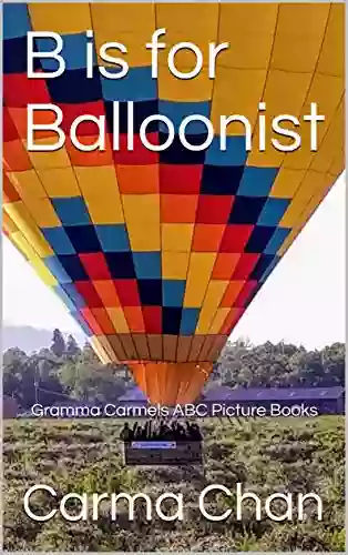 B Is For Balloonist (Gramma Carmels ABC Picture 2)