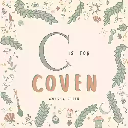 C Is For Coven (A Witchcraft Alphabet Book)