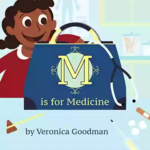 M Is For Medicine Veronica Goodman