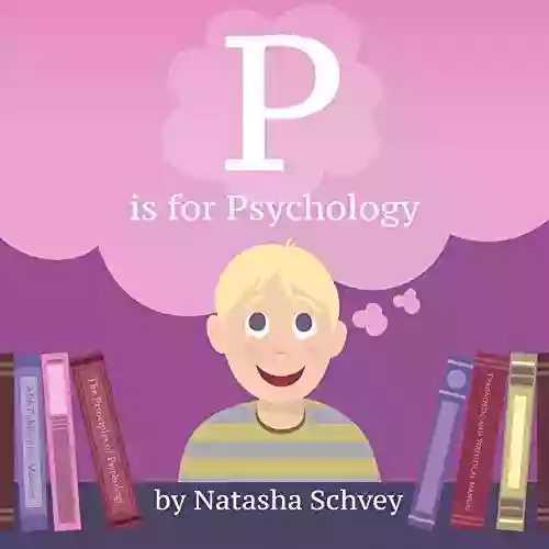 P Is For Psychology Natasha Schvey