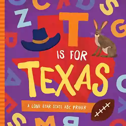 T is for Texas: A Lone Star State ABC Primer