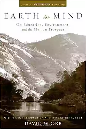 Earth In Mind: On Education Environment And The Human Prospect