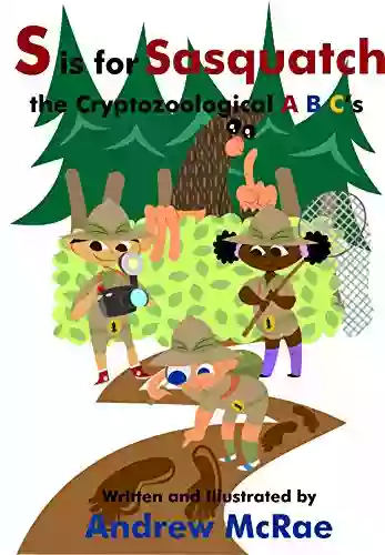 S Is For Sasquatch The Cryptozoological A B C S