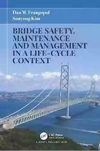 Bridge Safety Maintenance And Management In A Life Cycle Context