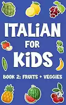 Italian For Kids: Fruits And Veggies