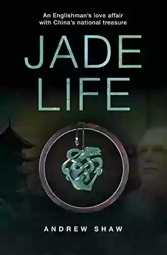 Jade Life Andrew Shaw