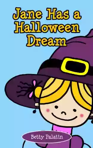 Jane Has A Halloween Dream: A Counting Picture For Ages 2 4 (Jane And Her Friends 2)