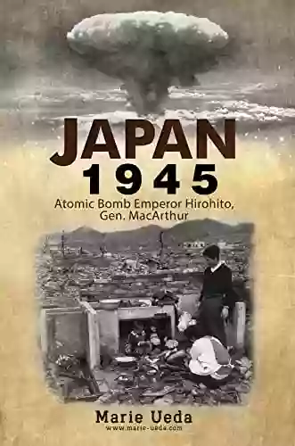 Japan 1945: Atomic Bomb Emperor Hirohito And Gen MacArthur