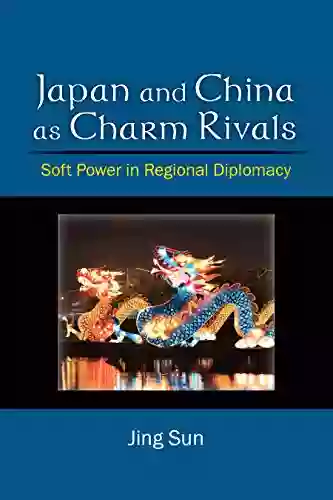 Japan And China As Charm Rivals: Soft Power In Regional Diplomacy