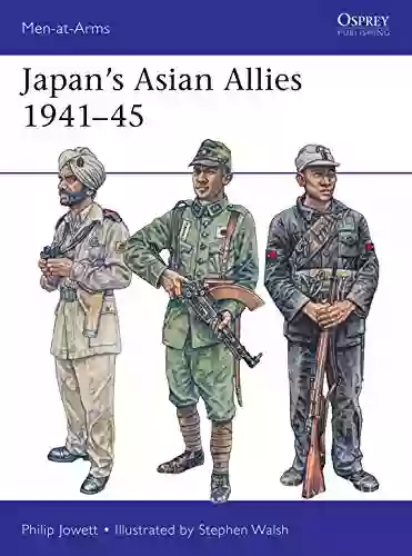 Japan S Asian Allies 1941 45 (Men At Arms 532)