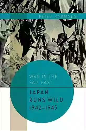 Japan Runs Wild 1942 1943 (War in the Far East)